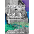 Rebuild: the Economy, Leadership, and You