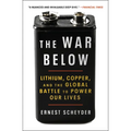 The War Below: Lithium, Copper, and the Global Battle to Power Our Lives