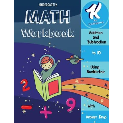 Math Workbook Kindergarten: Addition and Subtraction Using Number Line- Add and Subtract to 10