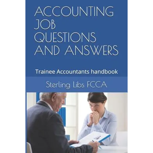 Accounting Job Questions and Answers: Trainee Accountants handbook