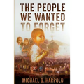 The People We Wanted to Forget