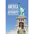 America, Can I Have Your Autograph?: The Story of Junior Ranger Aida Frey