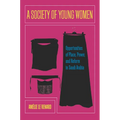 A Society of Young Women: Opportunities of Place, Power, and Reform in Saudi Arabia
