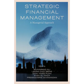 Strategic Financial Management: A Managerial Approach