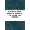 A History of Public Banking in Portugal in the 19th and 20th Centuries