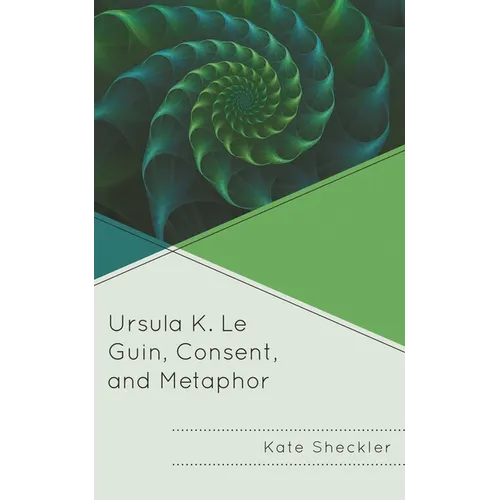 Ursula K. Le Guin, Consent, and Metaphor