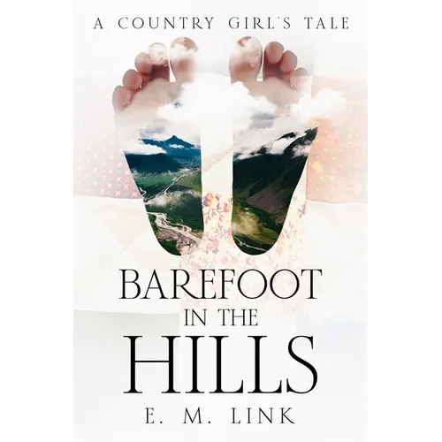 Barefoot in the Hills: A Country Girl's Tale
