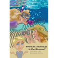 Where do Teachers go in the Summer?