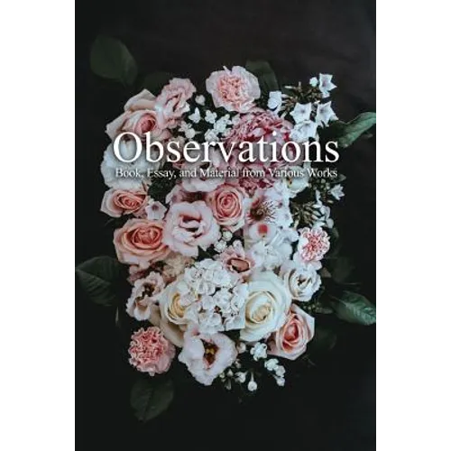 Observations, Book, Essay, and Material from Various Works