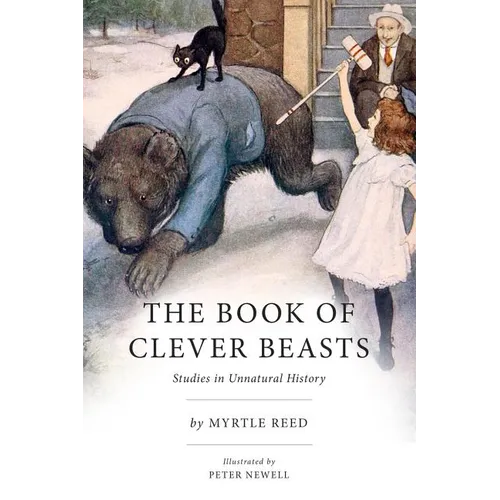 The Book of Clever Beasts: Studies in Unnatural History