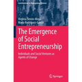 The Emergence of Social Entrepreneurship: Individuals and Social Ventures as Agents of Change
