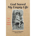 God Saved My Empty Life