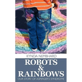 Robots & Rainbows: Our Story of Asperger's Syndrome