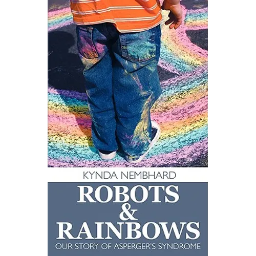 Robots & Rainbows: Our Story of Asperger's Syndrome