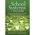 School Systems That Learn: Improving Professional Practice, Overcoming Limitations, and Diffusing Innovation