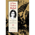 A Very Violent Rebel: The Civil War Diary of Ellen Renshaw House