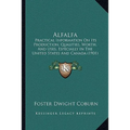 Alfalfa: Practical Information On Its Production, Qualities, Worth, And Uses, Especially In The United States And Canada (1901)