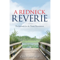 A Redneck Reverie: The Rationale for the Trump Phenomenon