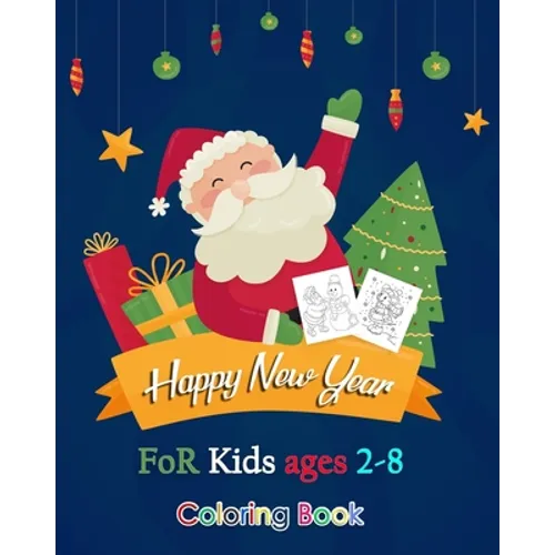 Happy New Year coloring book for kids ages 2-8: 100 Christmas Coloring Pages