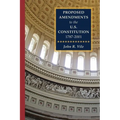 Proposed Amendments to the U.S. Constitution 1787-2001: Volume IV. Revised Supplement 2001-2021