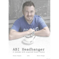 ABI Headbanger A Journey with Acquired Brain Injury