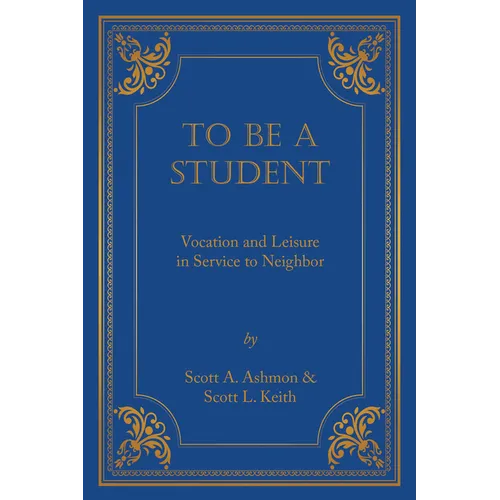 To Be a Student: Vocation and Leisure in Service to Neighbor
