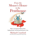 From the Mouse's House to the Penthouse: What I Learned from Making Deals, Building Brands, and Running Businesses in Asia