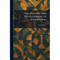 The History and Development of Advertising