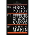 United States Fiscal Policy: Its Effects at Home and Abroad