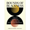 Bounds of Blackness: African Americans, Sudan, and the Politics of Solidarity