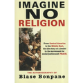Imagine No Religion: The Autobiography of Blase Bonpane: The Autobiography of Blase Bonpane