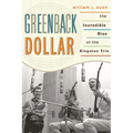 Greenback Dollar: The Incredible Rise of The Kingston Trio
