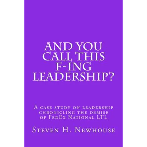 And You Call This F-ing Leadership?