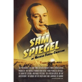 Sam Spiegel: The Incredible Life and Times of Hollywood's Most Iconoclastic Producer, the Miracle Worker Who Went from Penniless Re