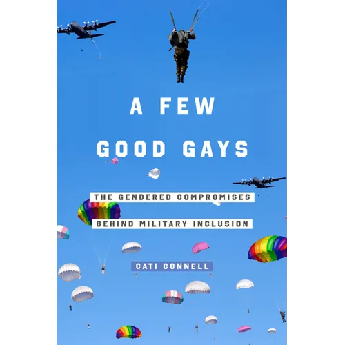 A Few Good Gays: The Gendered Compromises Behind Military Inclusion