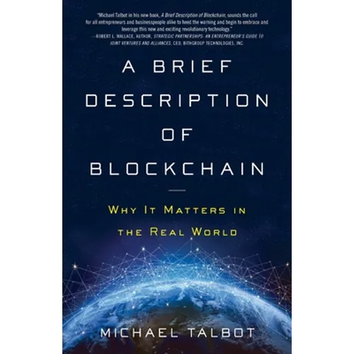 A Brief Description of Blockchain: Why It Matters in the Real World