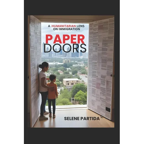 Paper Doors: A Humanitarian Lens on Immigration