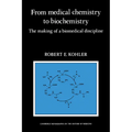 From Medical Chemistry to Biochemistry: The Making of a Biomedical Discipline