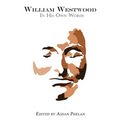 William Westwood: In His Own Words
