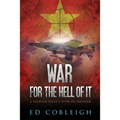 War for the Hell of It; A Fighter Pilot's View of Vietnam