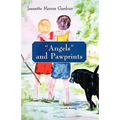 Angels and Pawprints: A Lifetime of Love, Laughter, and Tears