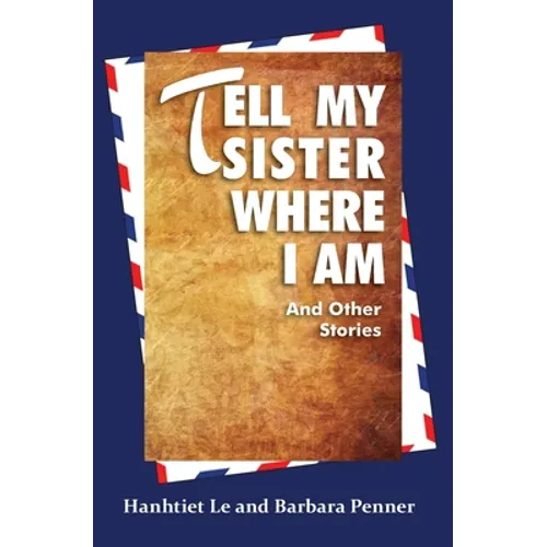 Tell My Sister Where I Am and Other Stories