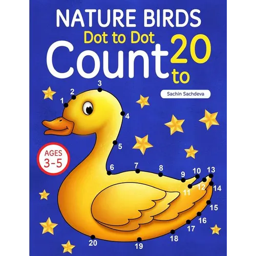 Nature Birds: Dot To Dot Count to 20 (Kids Ages 3-5)