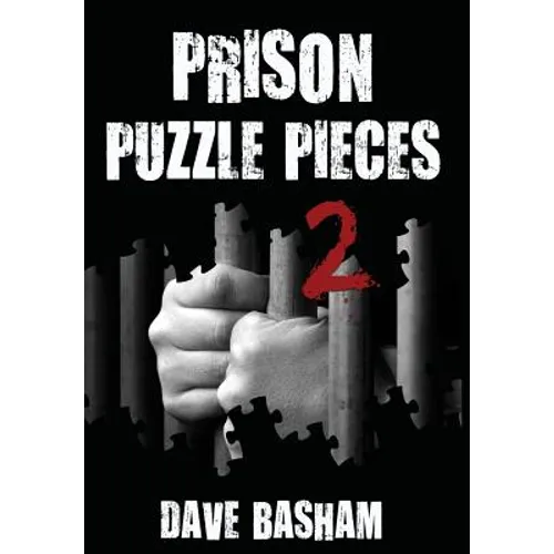 Prison Puzzle Pieces 2: The realities, experiences and insights of a corrections officer doing his time in Historic Stillwater Prison