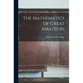 The Mathematics Of Great Amateurs
