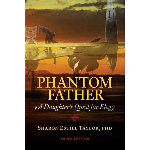 Phantom Father: A Daughter's Quest for Elegy