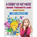 A Diary of My Most Inner Thoughts and Emotions Diary 9 Year Old Girl