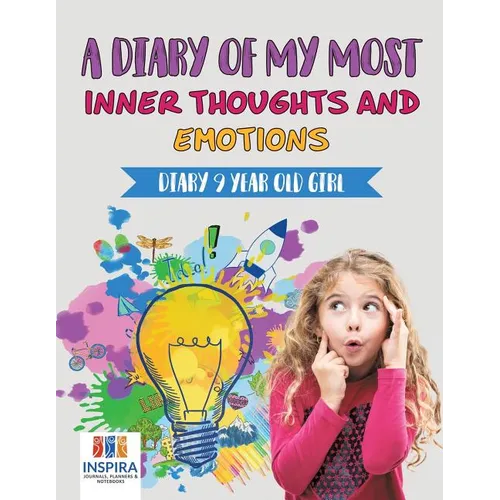 A Diary of My Most Inner Thoughts and Emotions Diary 9 Year Old Girl