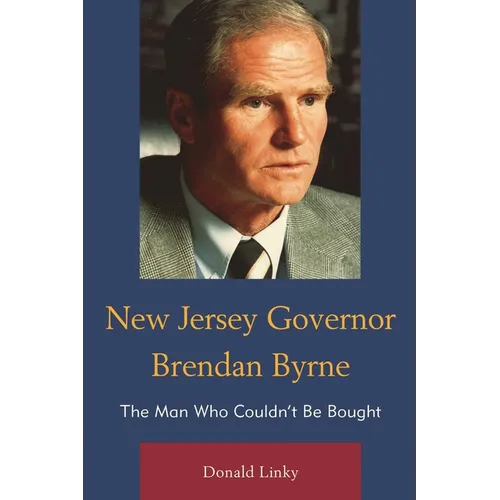 New Jersey Governor Brendan Byrne: The Man Who Couldn't Be Bought