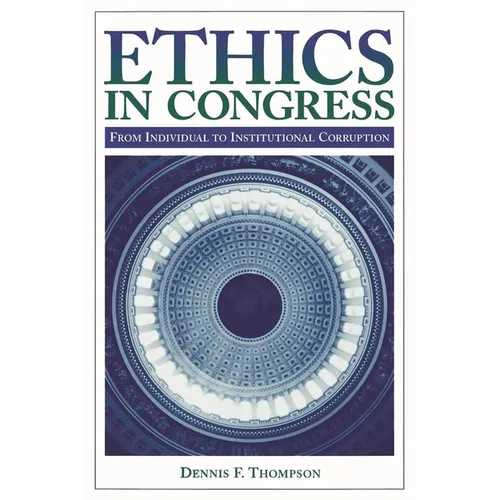 Ethics in Congress: From Individual to Institutional Corruption